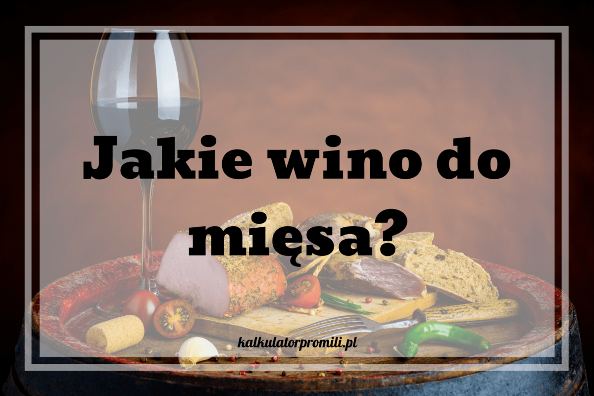 Jakie wino do mięsa?